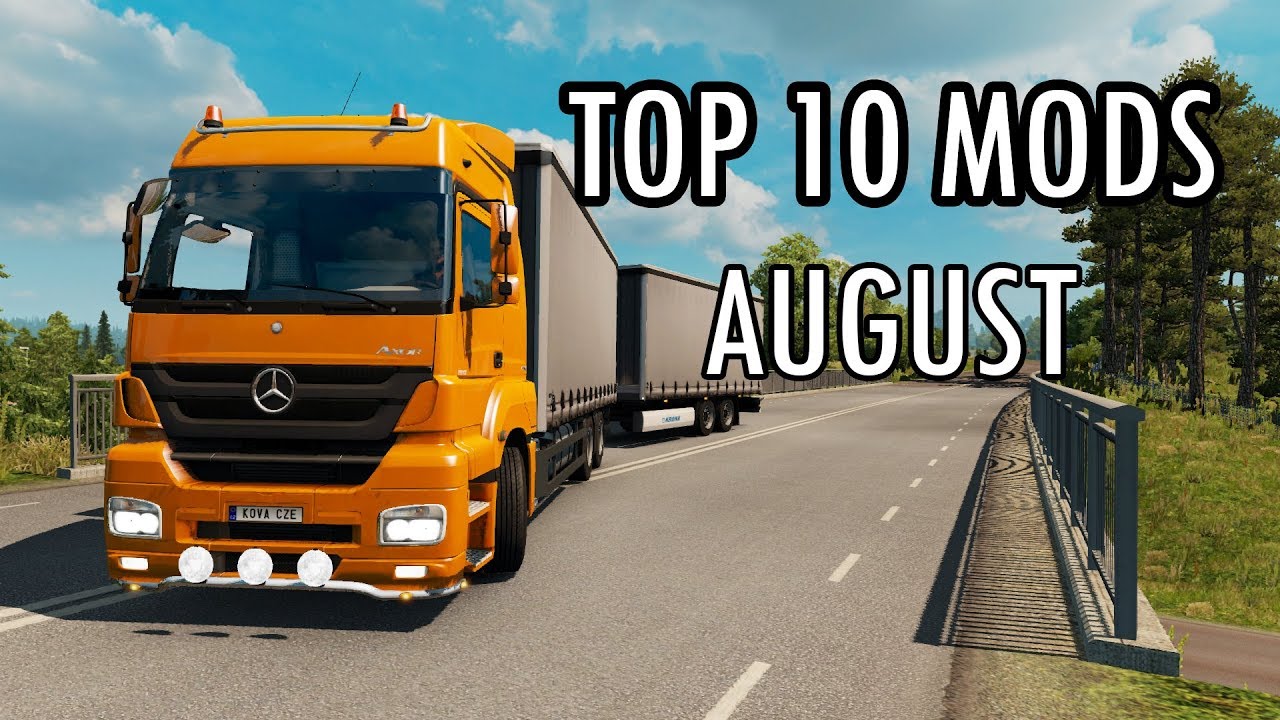 TOP 10 MODS (AUGUST 2018) - Euro Truck Simulator 2