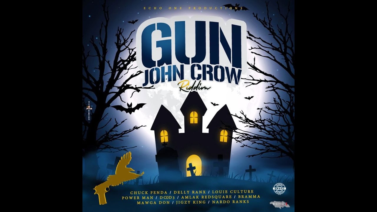 Gun John Crow Riddim Mix (2021) Chuck Fenda,Delly Ranx,Power Man,DC0D3,Bramma,Mawga Don,Nardo Ranks