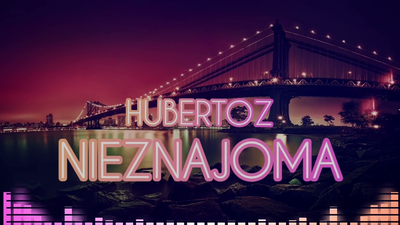 Hubertoz - Nieznajoma