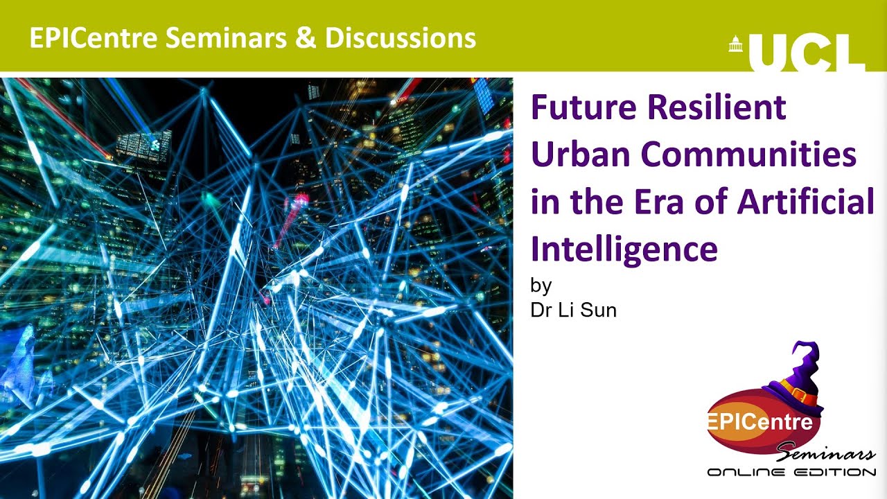 EPICentre Seminars - Future Resilient Urban Communities in the Era of Artificial Intelligence