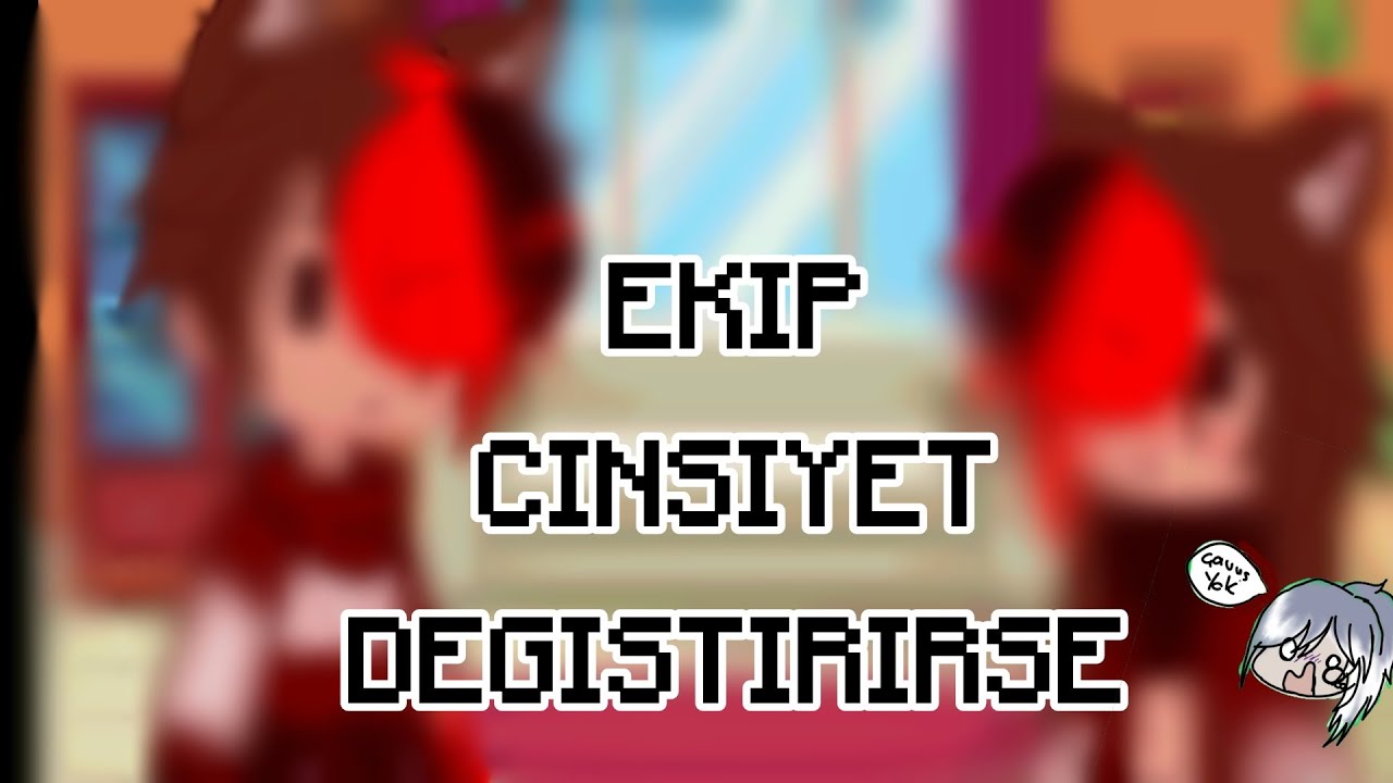 EKIP 24 SAAT BOYUNCA CINSIYET DEGISTIRIRSE #gacha 