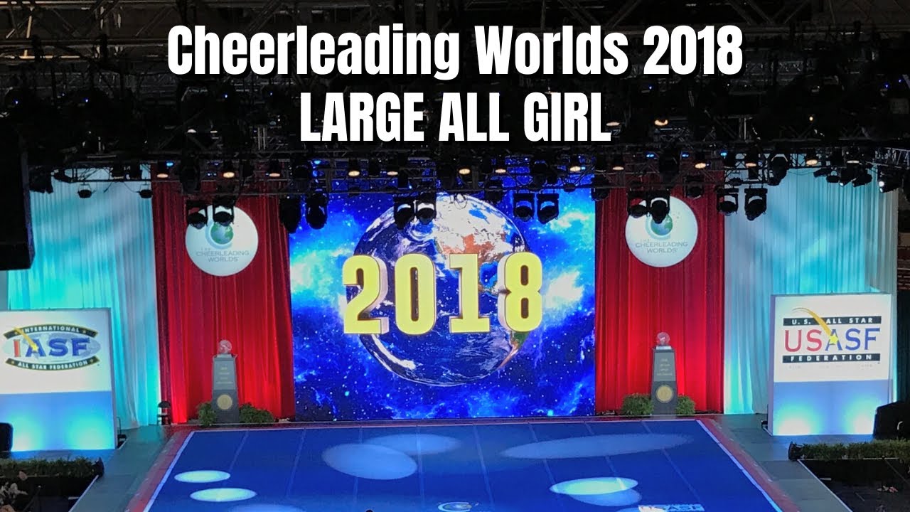 Cheerleading Worlds 2018 | Large All Girl