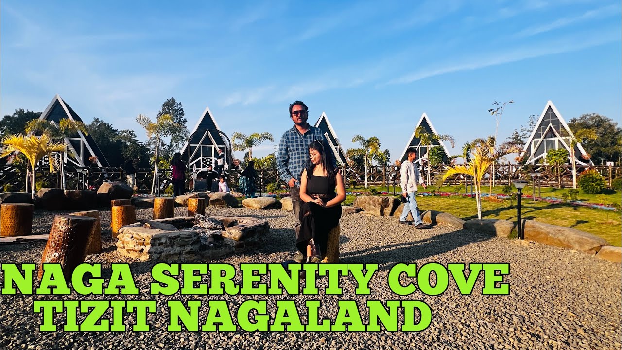 NAGA SERENITY COVE || TIZIT MON || DIBRUGARH TO  TIZIT TRIP.