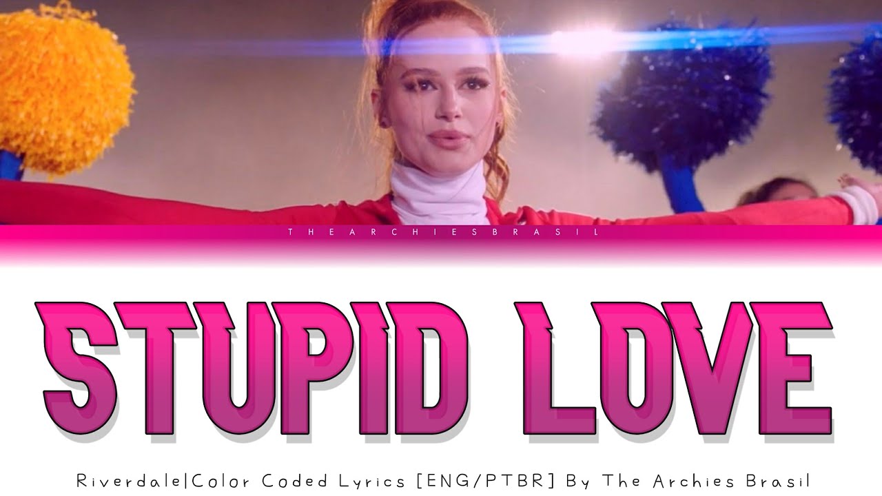 Stupid Love (Riverdale) - Color Coded Lyrics [Eng/Ptbr]