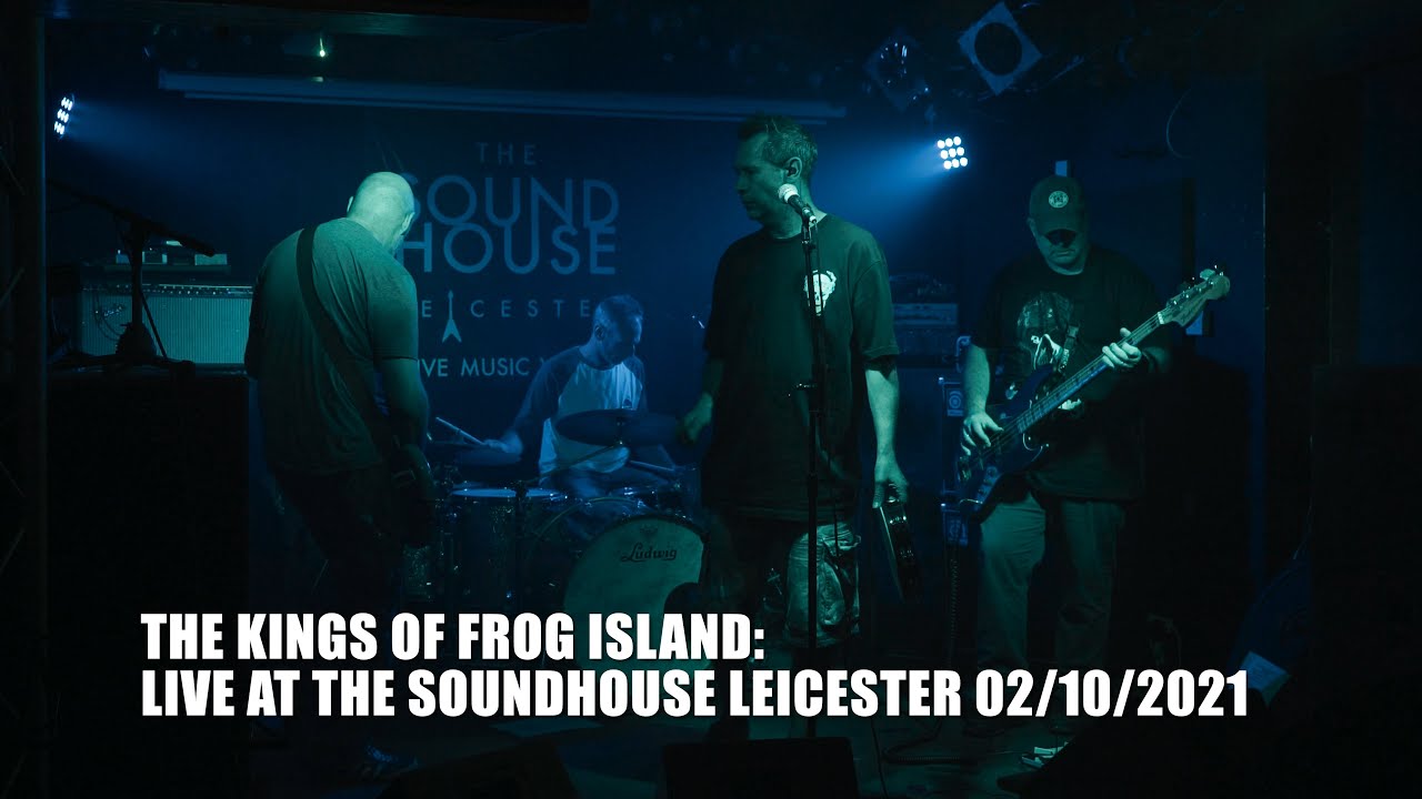The Kings of Frog Island: Live at Soundhouse Leicester 2nd October 2021