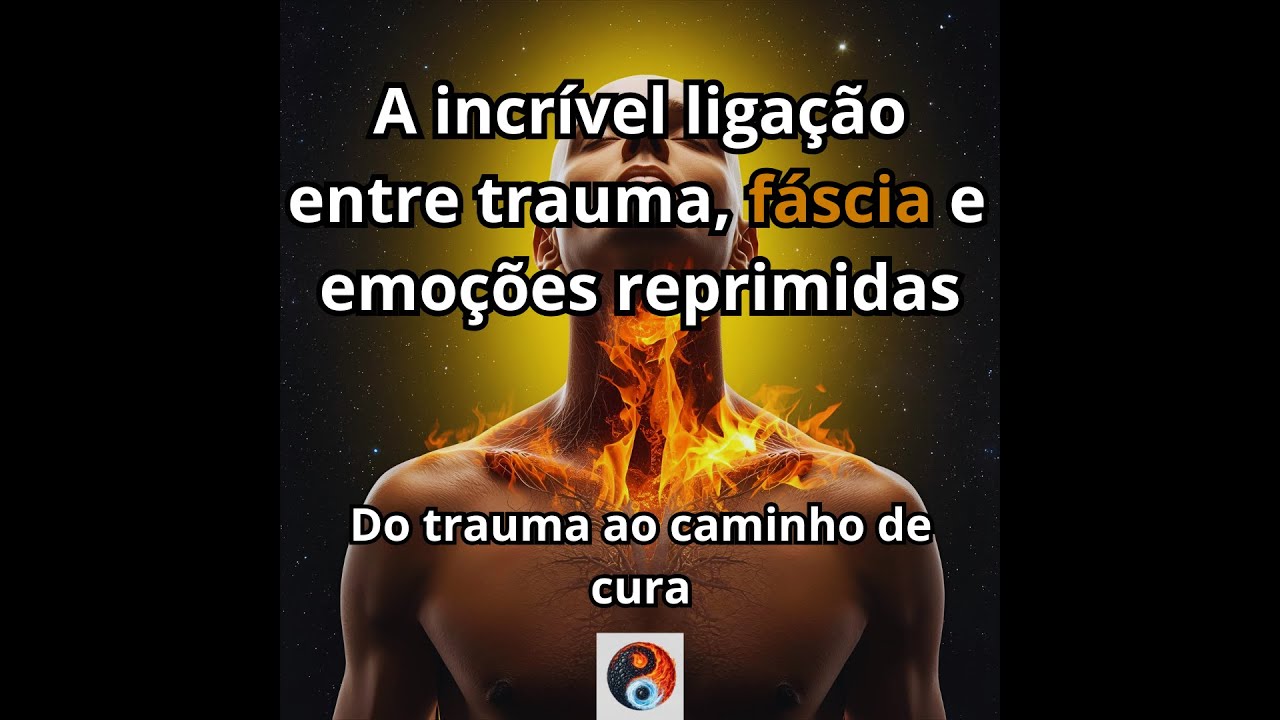 E SE A FASCIA GUARDAR TRAUMA? O poder invisível que transforma dor em cura.