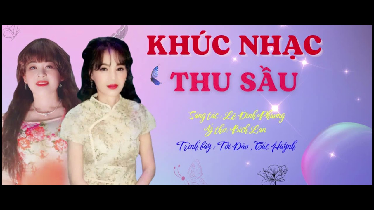 KHÚC NHẠC THU SẦU - ST: LÊ ĐÌNH PHƯƠNG - Ý THƠ: BÍCH LAN- TRÌNH BÀY: TỚI ĐÀO - CÚC HUỲNH