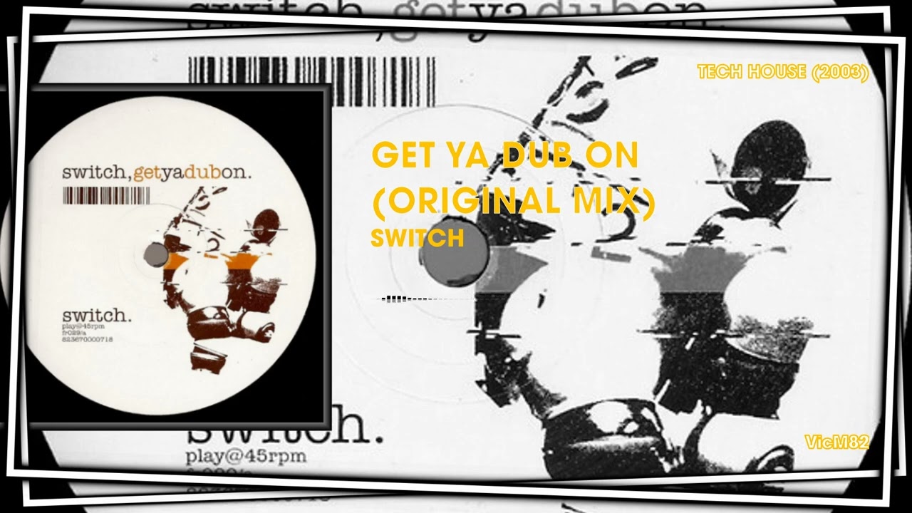 Switch - Get Ya Dub On (Original Mix) #TECHHOUSE2003