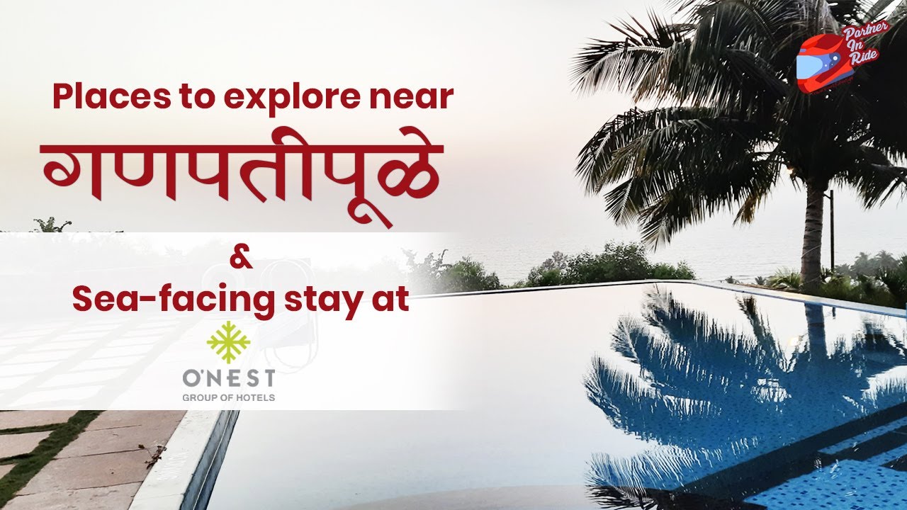 Places to explore near Ganpatipule and Luxurious Stay  at Nakshatra Beach Resort| Partner In Ride