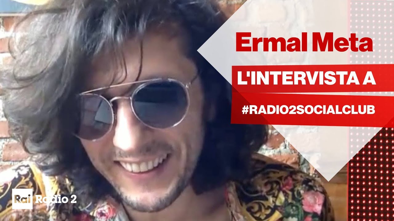 Ermal Meta a Radio2 Social Club - L'intervista