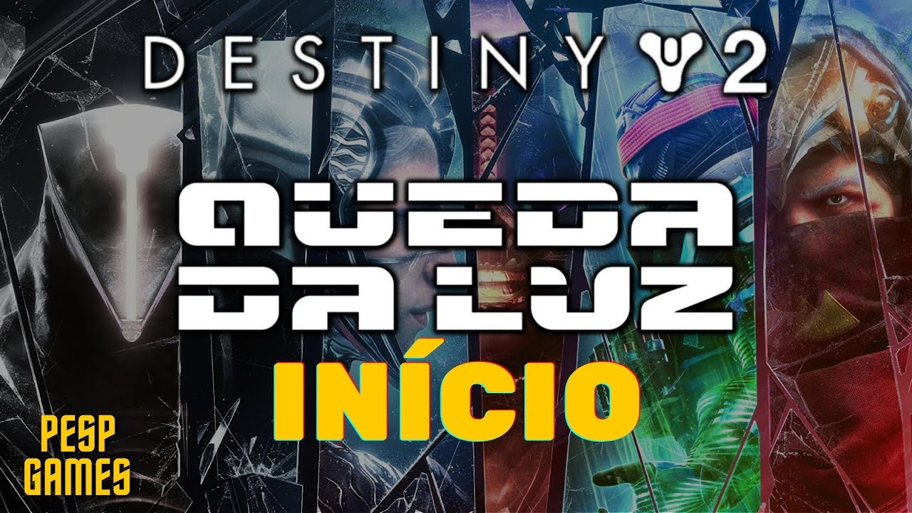 Destiny 2 - A Queda da Luz | In&iacute;cio #lightfall