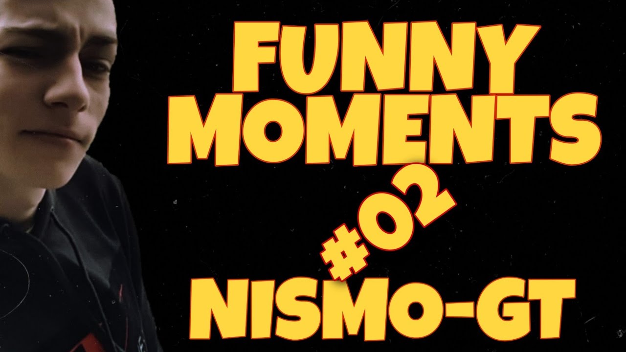 NismoGT [FUNNY MOMENTS] #02