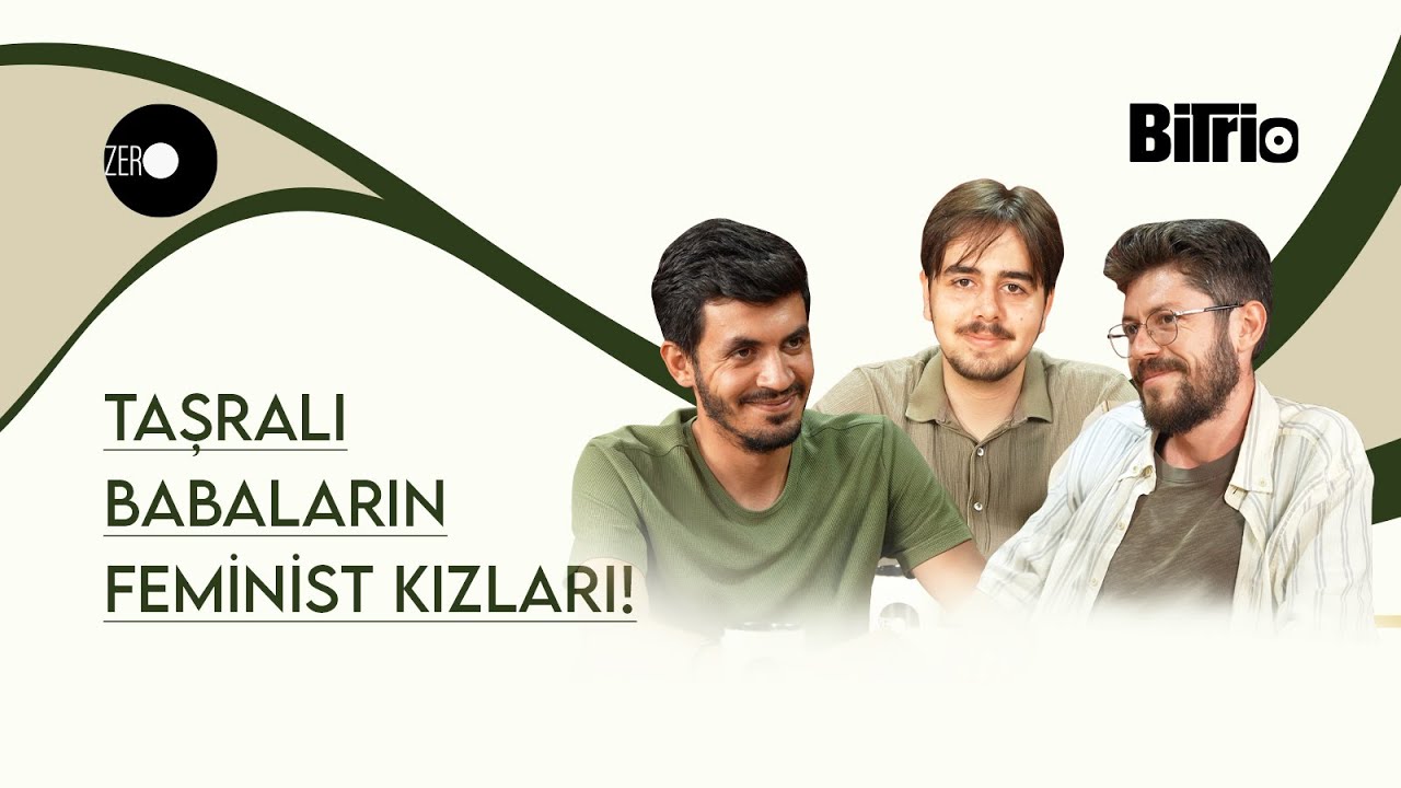 Taşralı Babaların Feminist Kızları | BiTrio 51