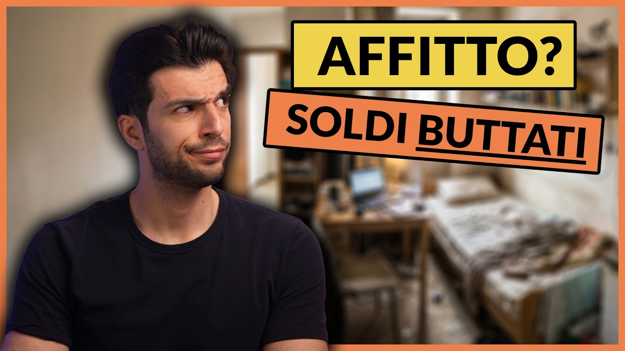 L'AFFITTO sono soldi BUTTATI - 