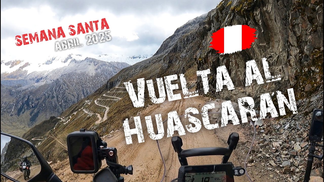 Vuelta al Huascarán I Semana Santa I Abril 2025