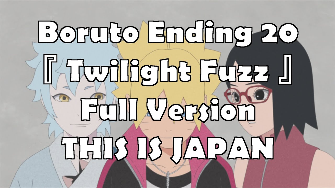 Boruto : Ending 20 Full Lyrics『 Twilight Fuzz 』THIS IS JAPAN [CC]