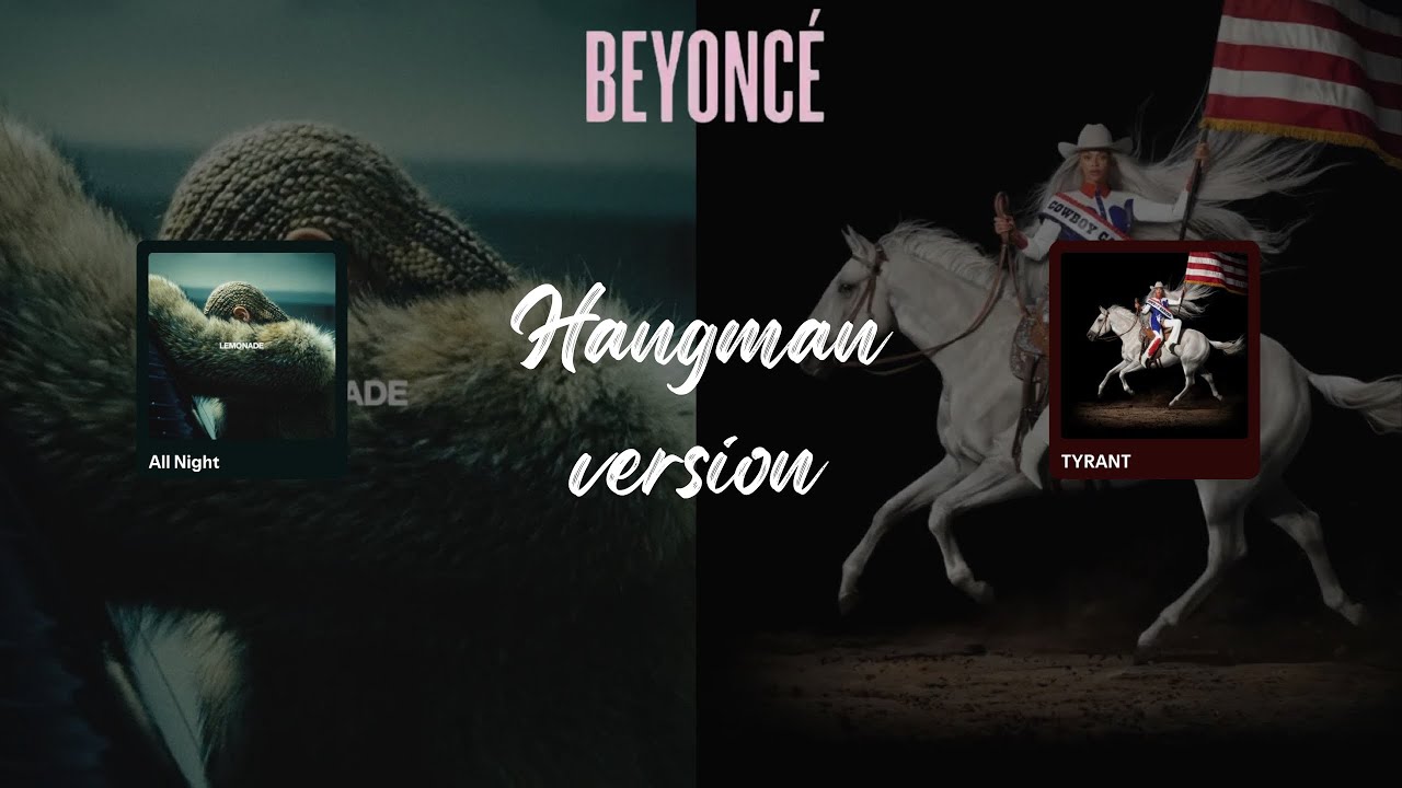 All Night // TYRANT - Hangman Version Lyrics | Beyonc&eacute; 