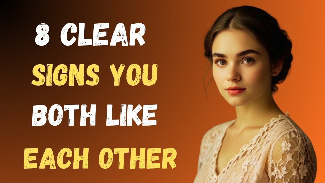 8 CLEAR SiGNS YOU BOTH LiKe EACH OTHER | Stoicism
