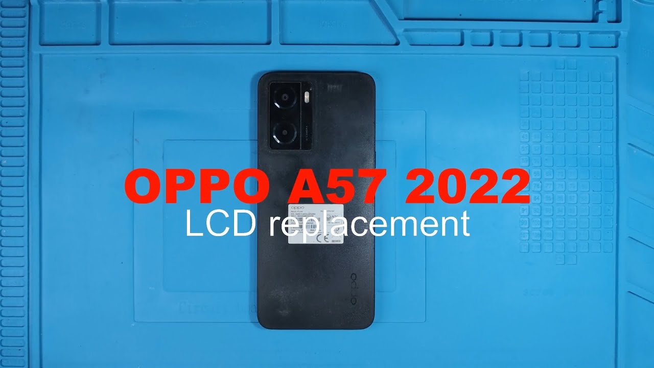 OPPO A57 2022 - LCD replacement complete DIY tutorial for beginners