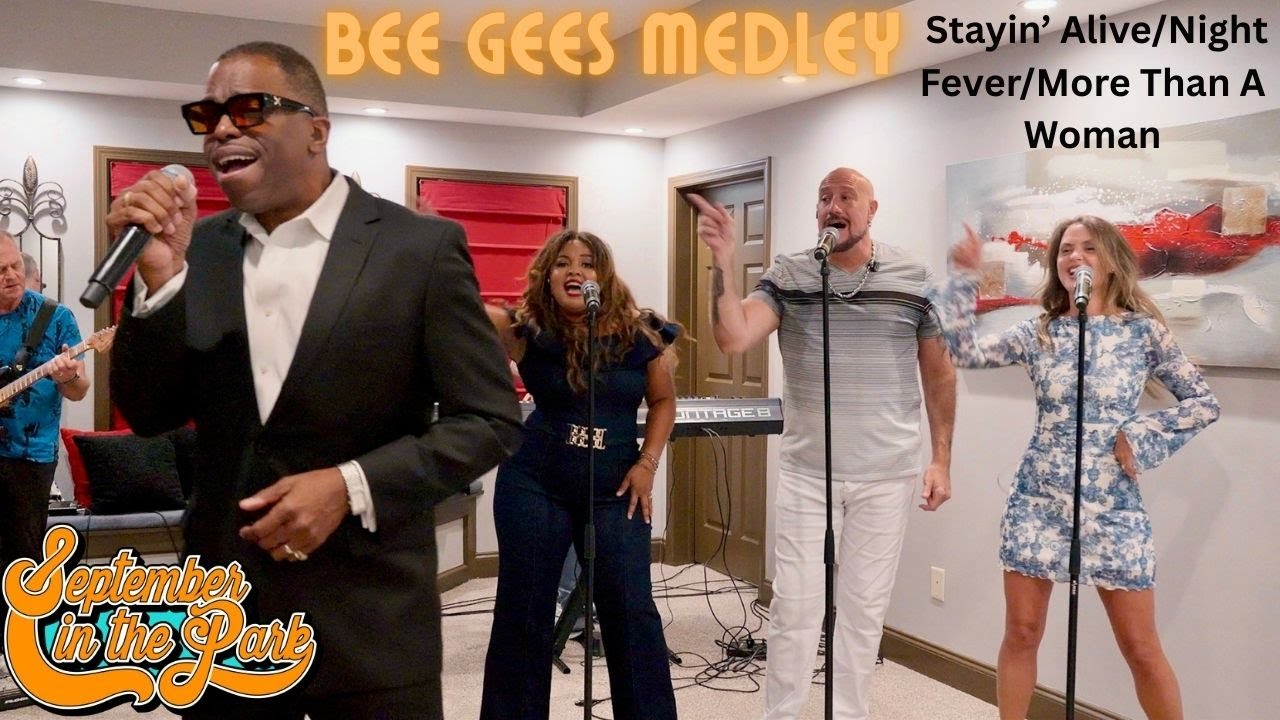 BEE GEES MEDLEY - September In The Park (Stayin' Alive/Night Fever/More Than A Woman Cover)