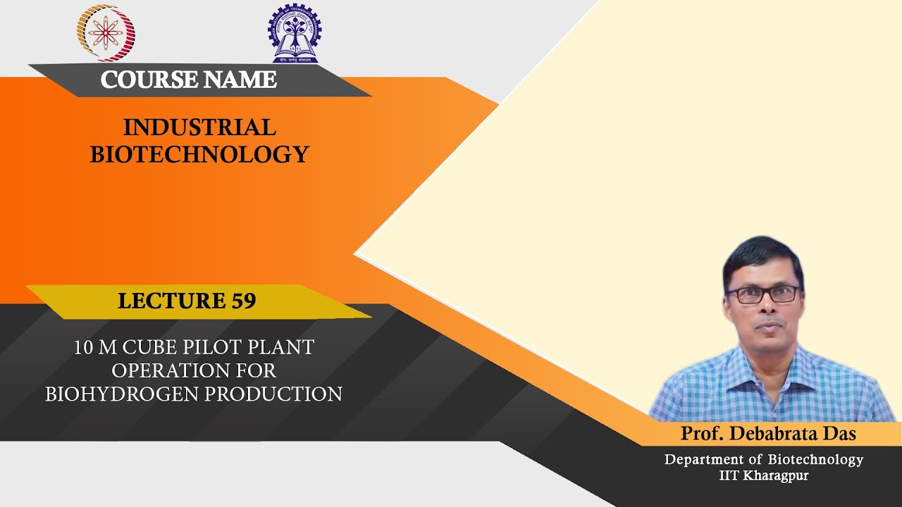 Lecture 59 : 10 m3 Pilot Plant Operation for Biohydrogen Production