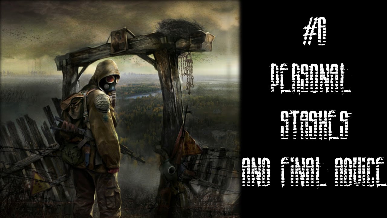 A Beginner's Guide to Shadow of Chernobyl #6: Personal Stashes and Final Advice