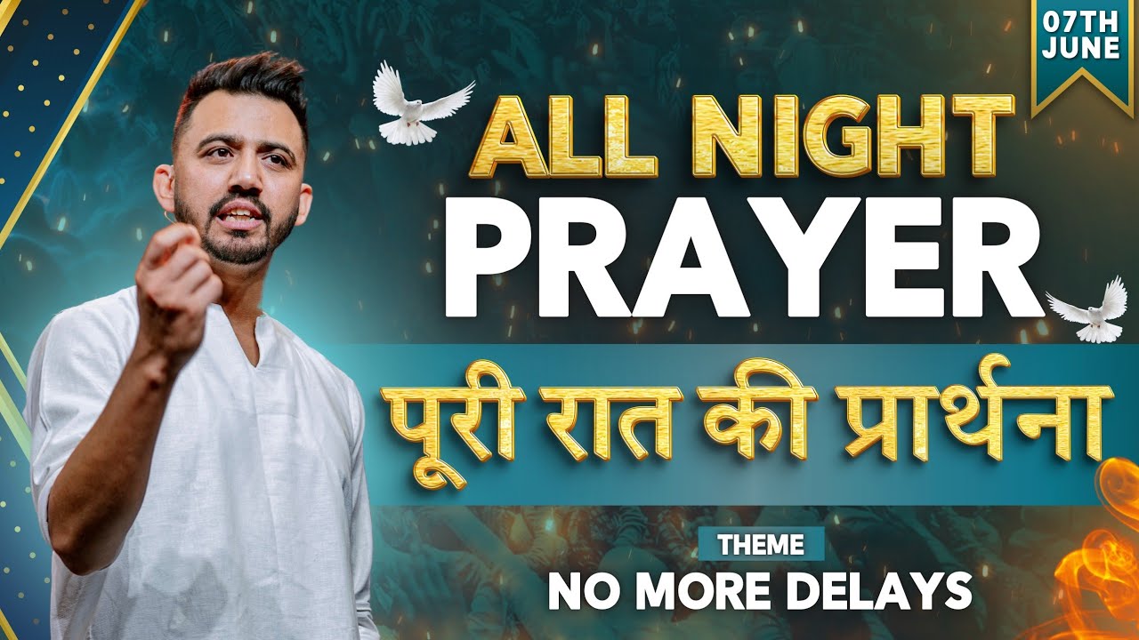 Whole Night Prayer | Apostle Ankit Sajwan | FOLJ CHURCH | 7th June 2024