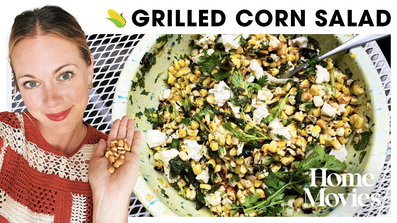 Your New Favorite Grilled Corn Salad | Home Movies with Alison Roman