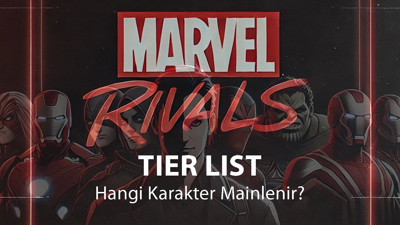 Marvel Rivals Tier List (Sezon 1) (Hangi karakter mainlenir?)