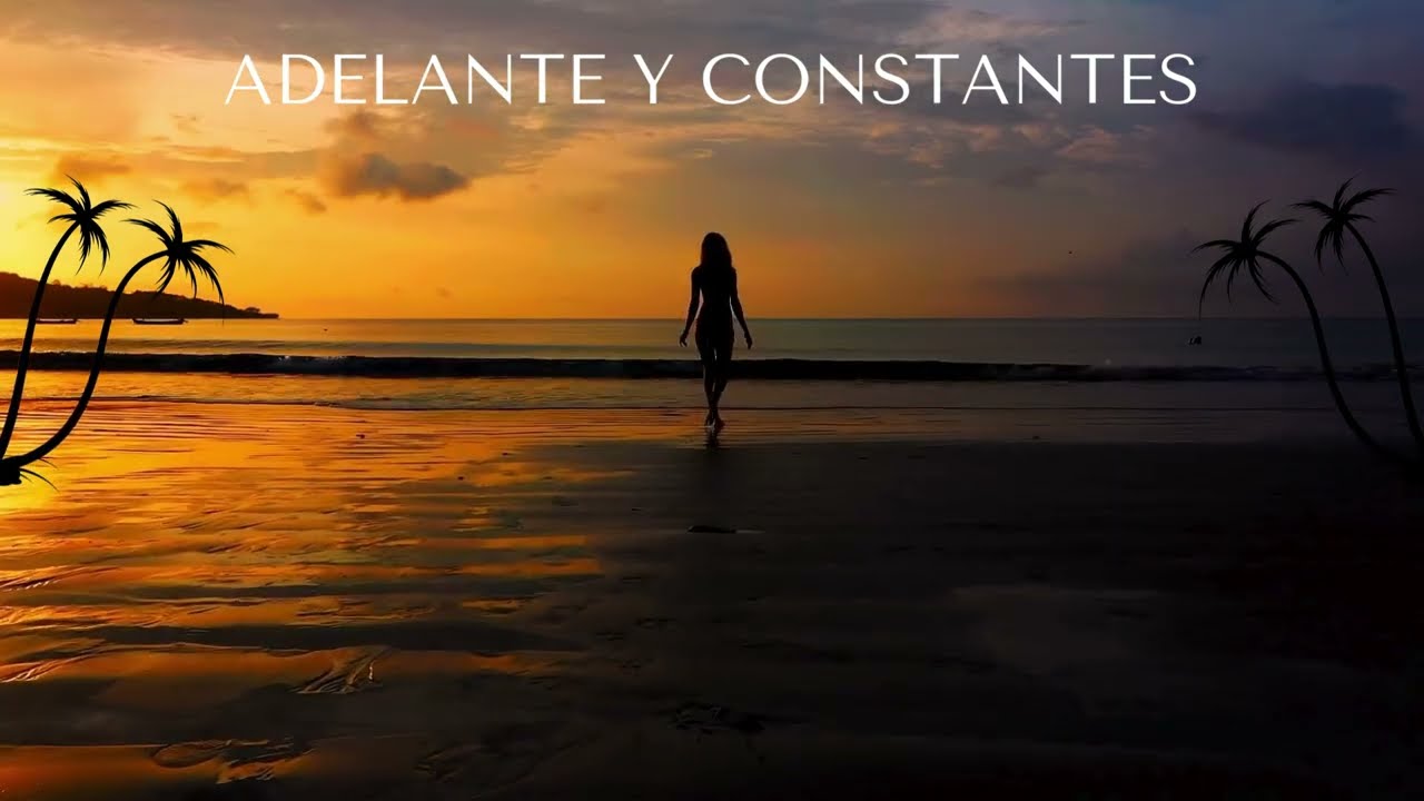 ADELANTE Y CONSTANTES /Música cristiana de adoración a Dios