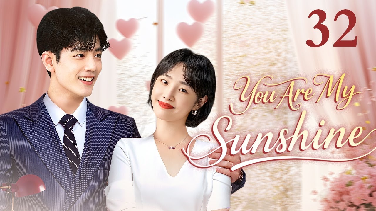 You Are My Sunshine 32丨Xiao Zhan falls in love with a divorced female director  10 years older