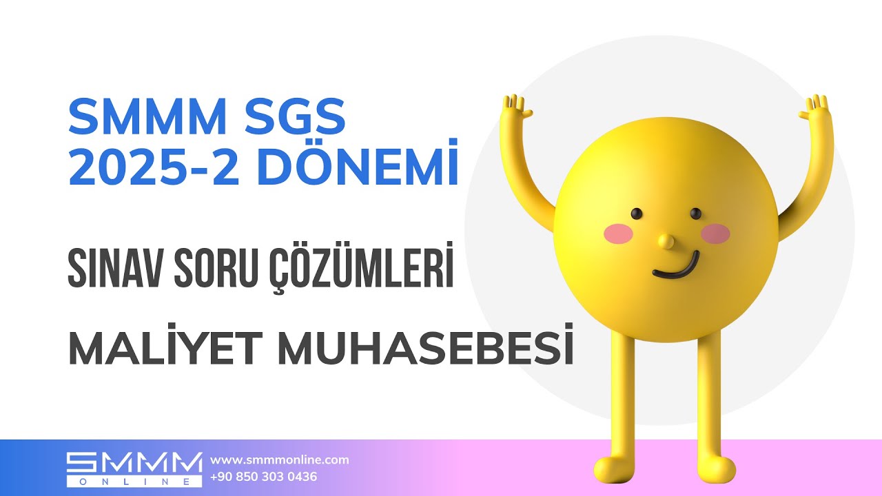 SMMM SGS 2025-2 SINAV SORULARI CEVAPLARI - MALİYET MUHASEBESİ