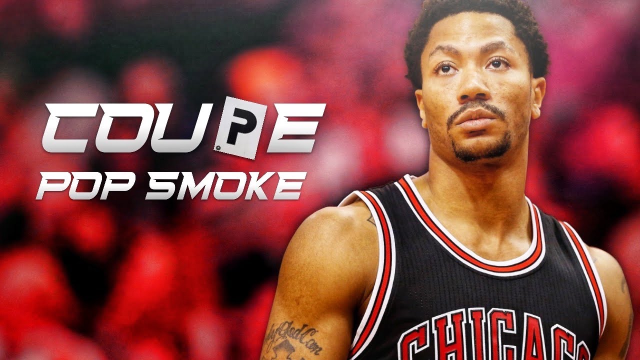 DERRICK ROSE MIX ~ COUPE FT POP SMOKE