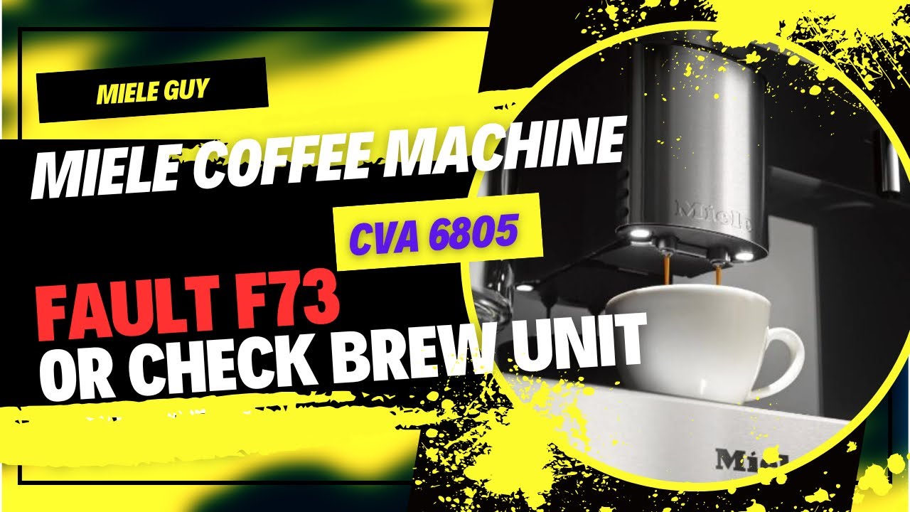 Miele Coffee Machine Fault F73 or Check the Brew unit
