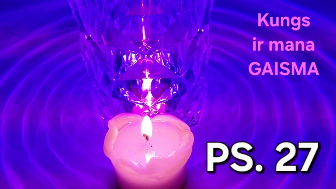 Kungs ir mana Gaisma. (No 27.ps.)