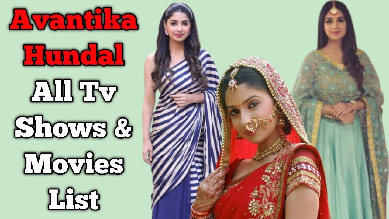 Avantika Hundal All Tv Serials List || Full Filmography || Mose Chhal Kiye Jaye