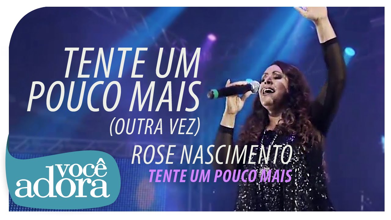 Rose Nascimento - Tente Um Pouco Mais (DVD Tente Um Pouco Mais) [Vídeo Oficial]. . #music