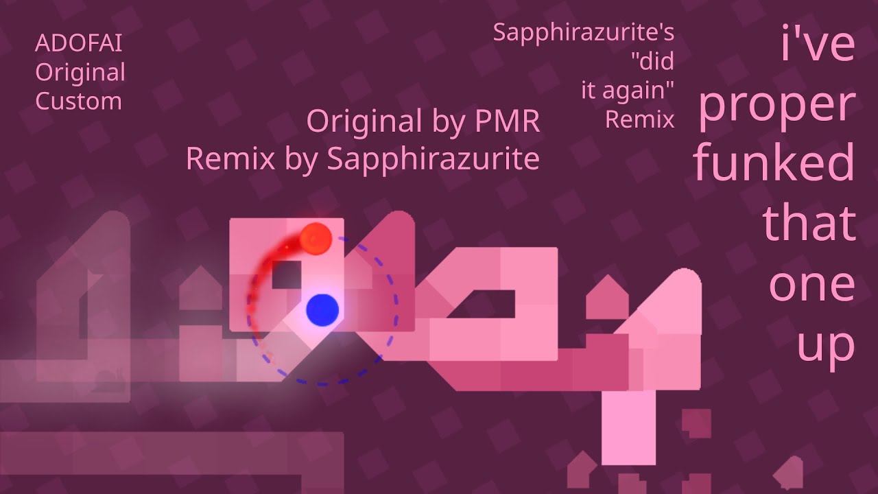 ADOFAI Custom | PMR - i've proper funked that one up (Sapphirazurite's 