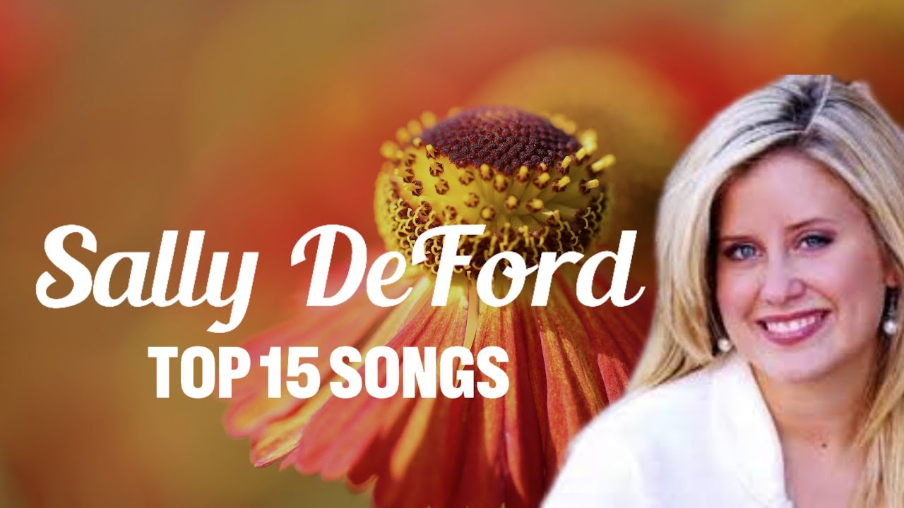 Sally Deford Top 15 Songs | 1 Hour Nonstop