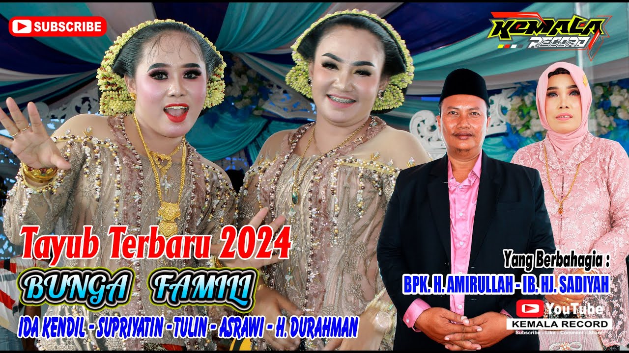 TAYUB BUNGA FAMILI 2024 // IDA KENDIL - SUPRIYATIN //BPK. H. AMIRULLAH & IB. HJ. SADIYAH // PART 1