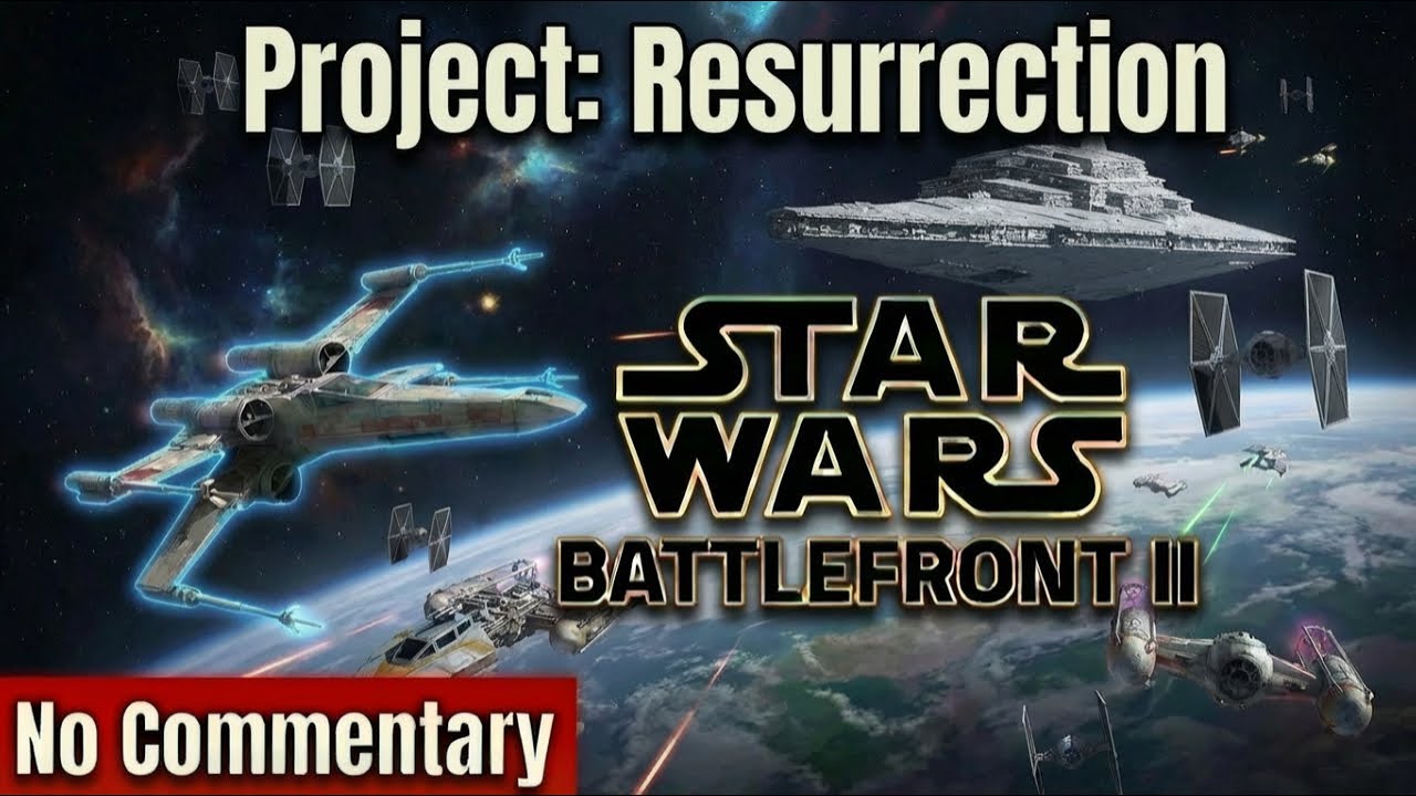 Project: Resurrection Star Wars Battlefront 2 Walkthrough No Commentary