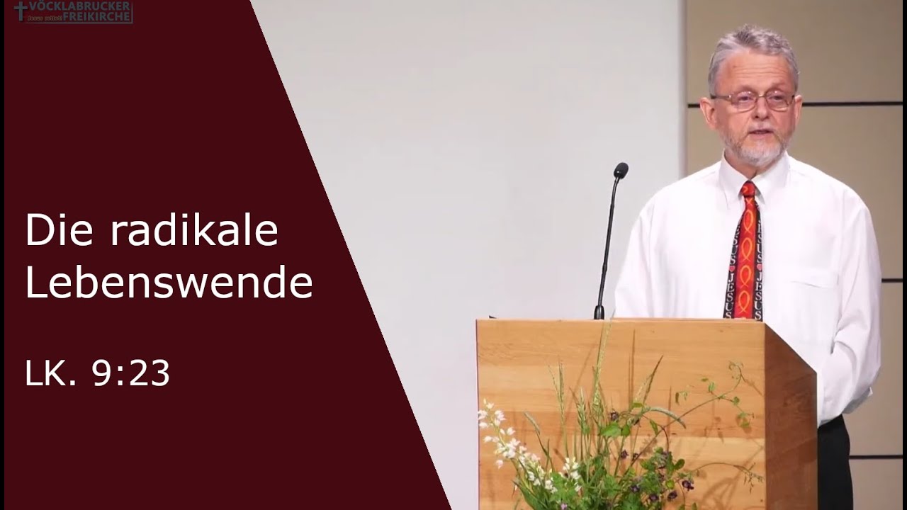 Die radikale Lebenswende - Predigt von Dr. Markus Blietz