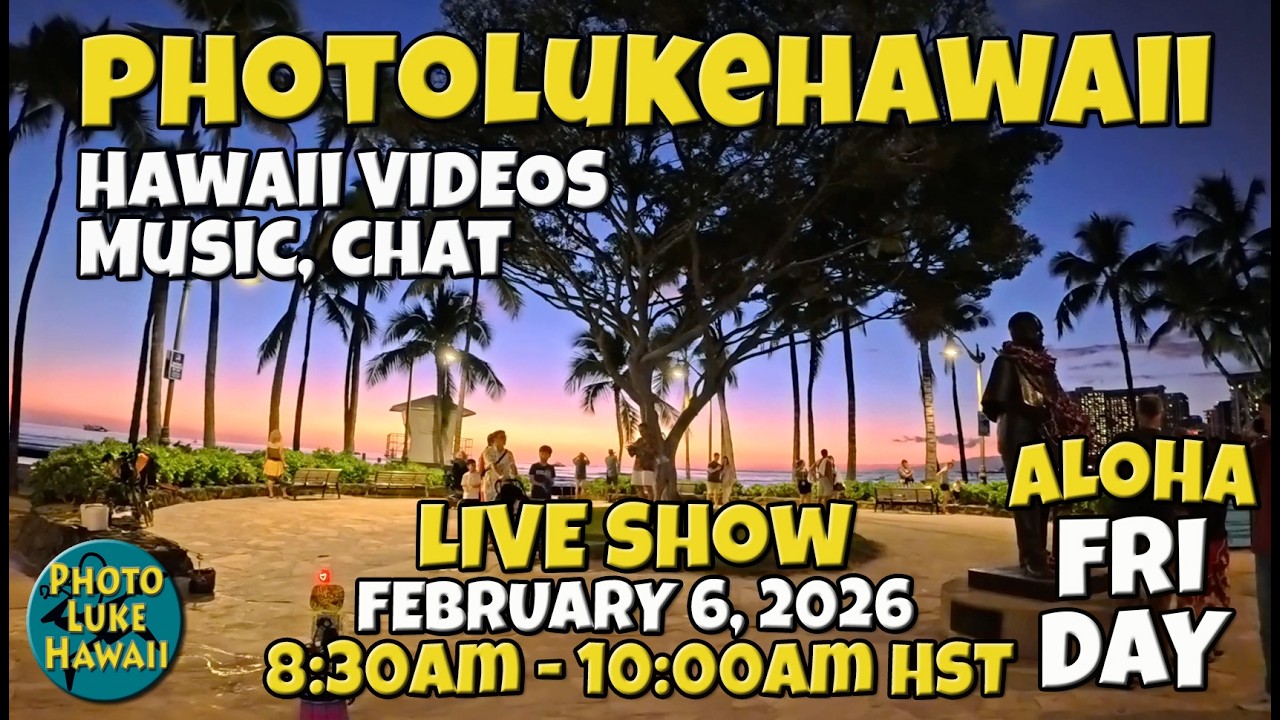 PhotoLukeHawaii Live Show - Hawaii Music, Hula, Surf & Oahu Tips & Adventures February 6, 2026