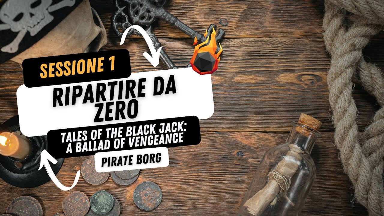 Ripartire da zero | RoleVerse | Tales of the Black Jack - A Ballad of Vengeance 1 (Pirate Borg)