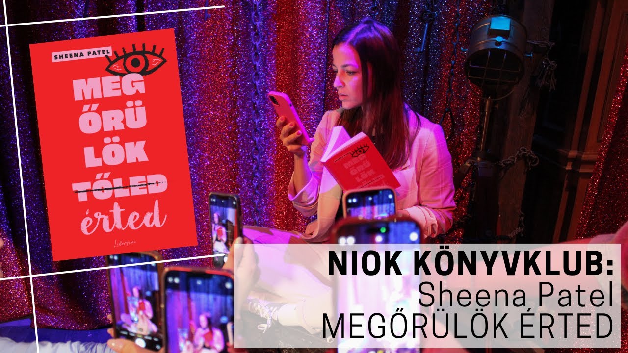 Sheena Patel MEGŐRÜLÖK ÉRTED - NIOK-KÖNYVKLUB kibeszélő (82.rész)