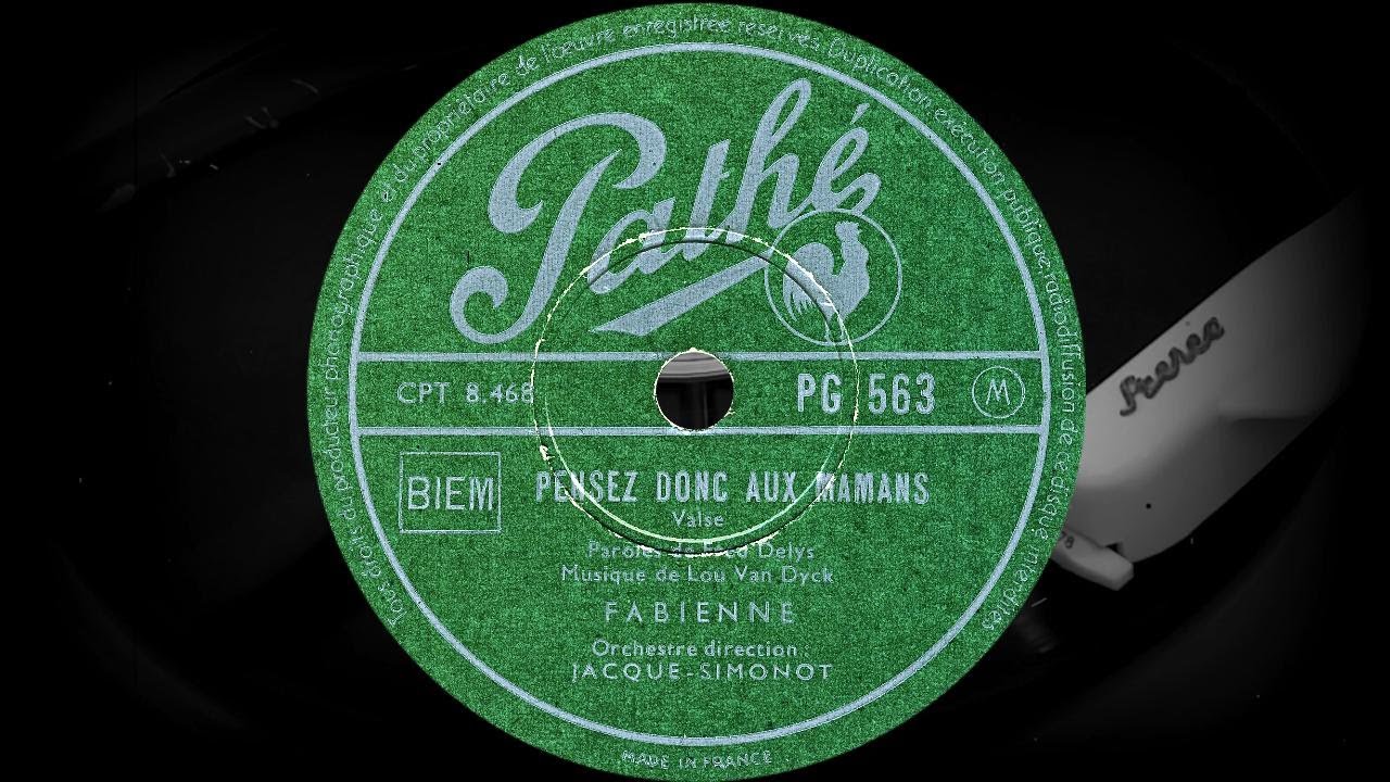 PENSEZ DONC AUX MAMANS - FABIENNE, Orchestre direction: JACQUE-SIMONOT (1951)