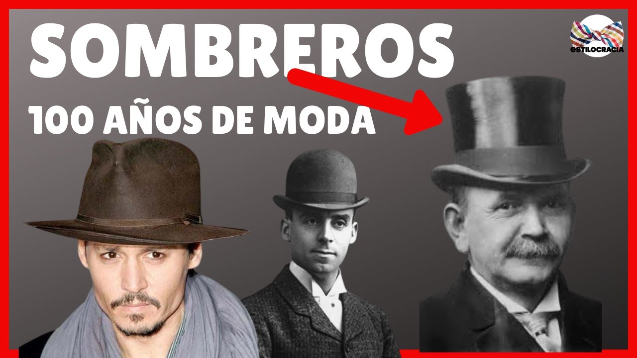 SOMBREROS: 100 AÑOS DE MODA