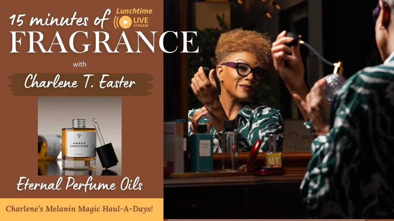 Lunchtime Live: 15 Minutes of Fragrance featuring Eternal Perfume Oils!
