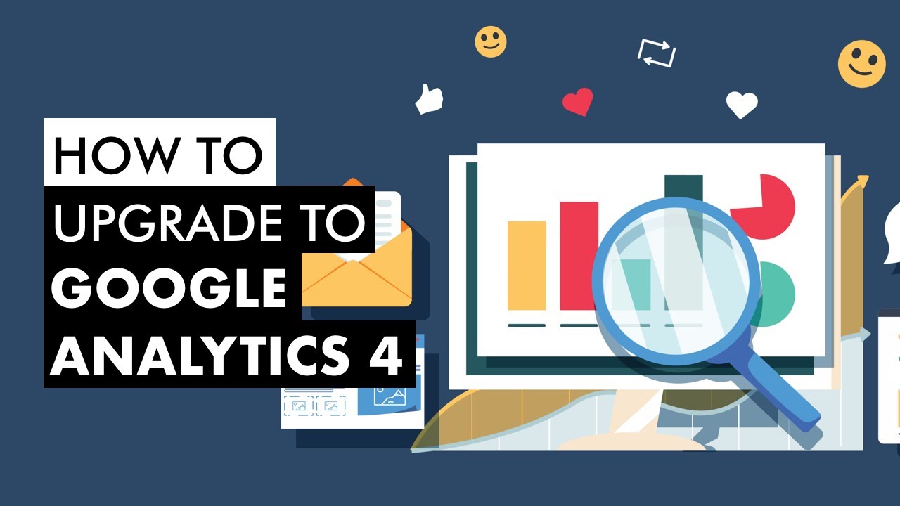 How to Upgrade to Google Analytics 4