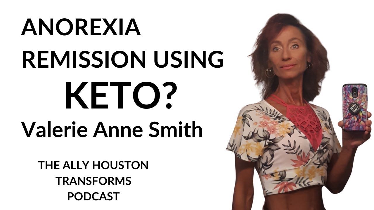 Anorexia Remission Using Keto? - Valerie Anne Smith